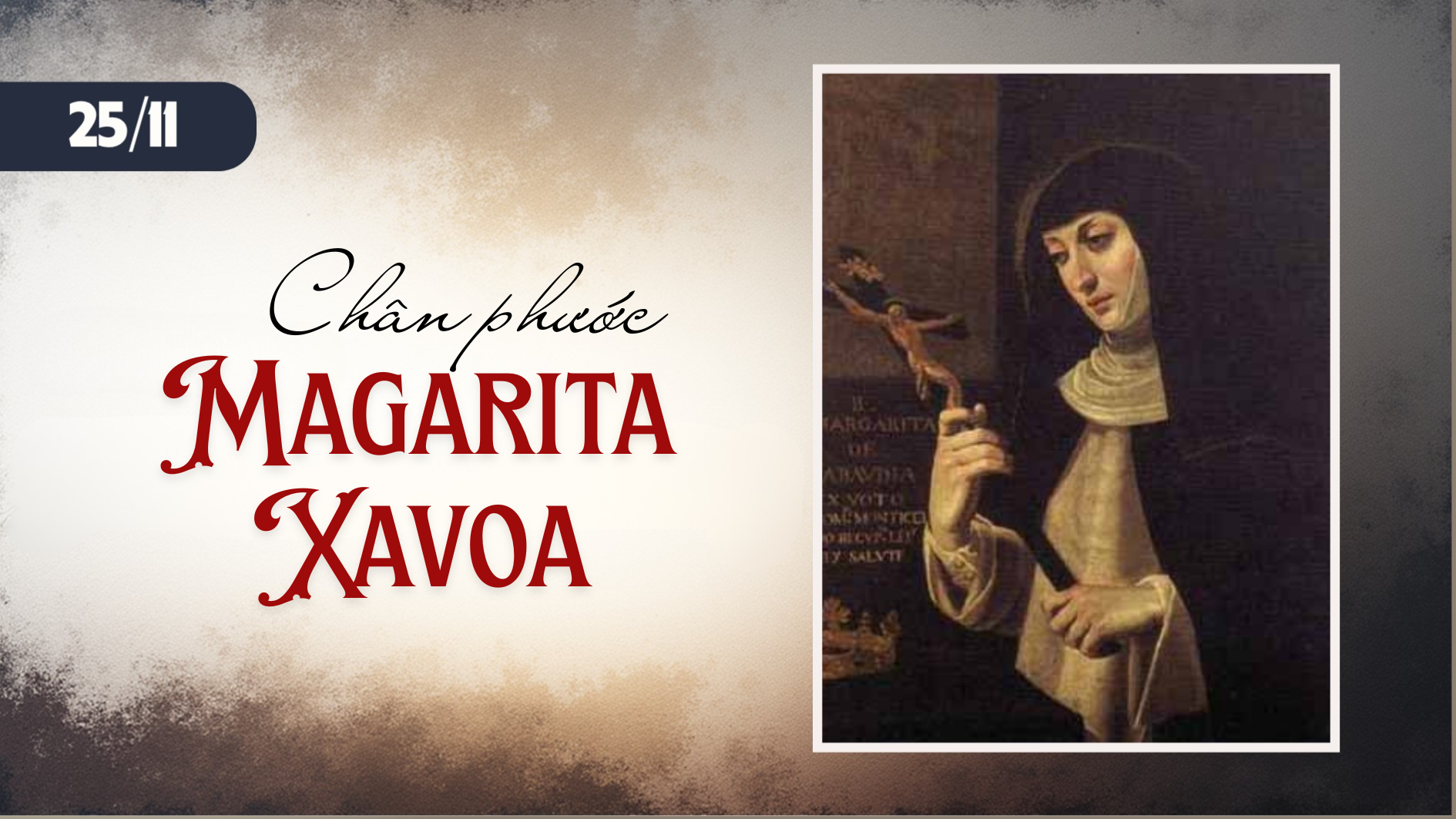 Ngày 25/11 Chân phước Ma-ga-ri-ta Xa-voa